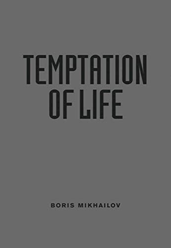 Boris Mikhailov: Temptation of Life cover