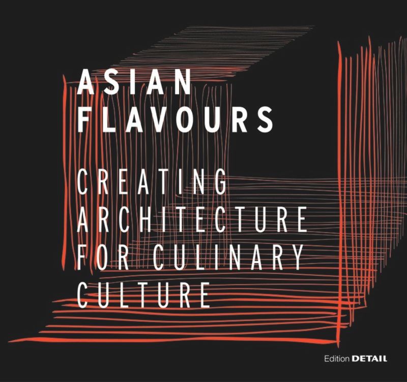 Asian Flavours: Creating Architecture for Culinary Culture cover