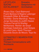 Ultimately I Search for Clarity: Twelve Conversations With Architects cover
