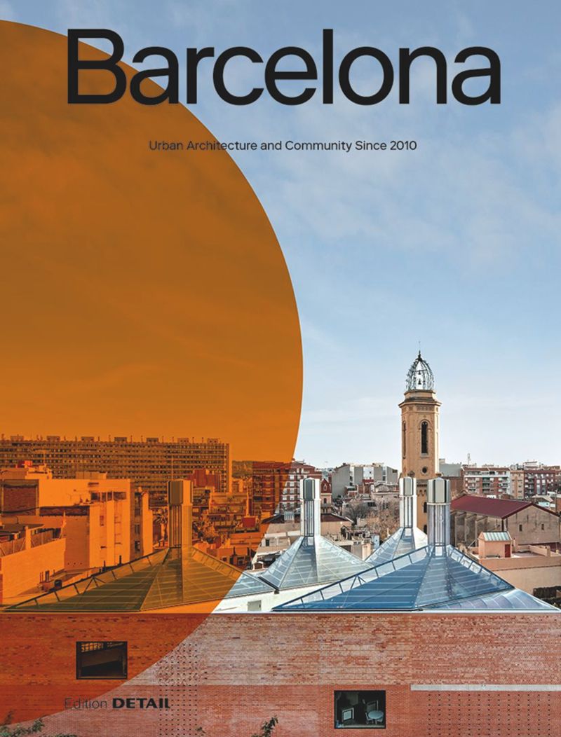 Barcelona: Urban Architecture and Community Since 2010 cover