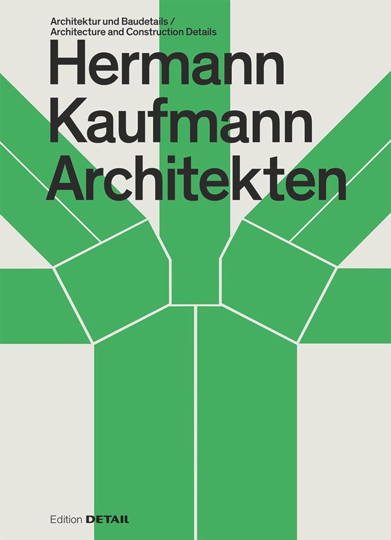 Hermann Kaufmann Architekten: Architecture and Construction Details cover