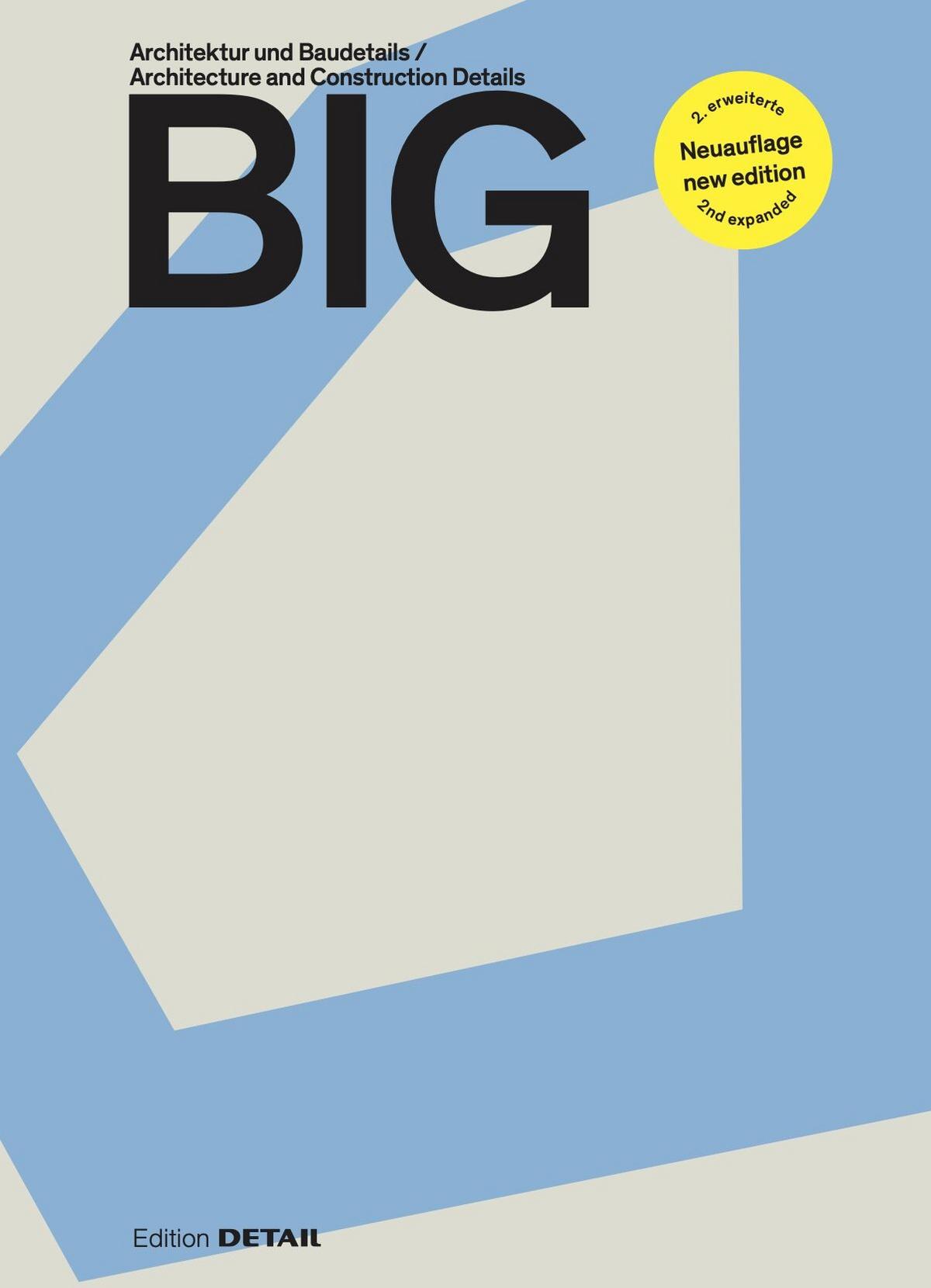BIG: Architecture and Construction Details (second, expanded edition) cover