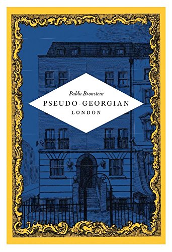 Pablo Bronstein: Pseudo-Georgian London cover