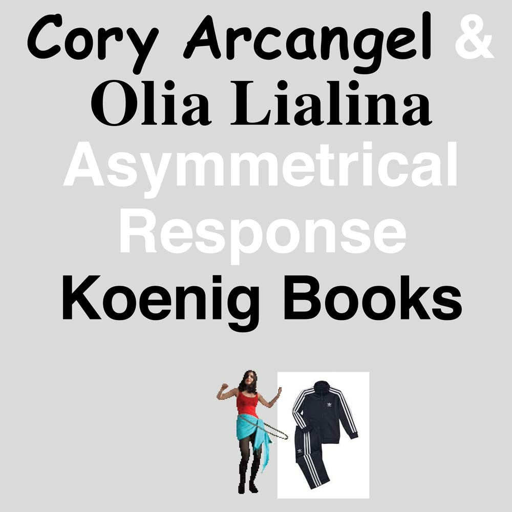 Cory Arcangel & Olia Lialina: Asymmetrical Response cover