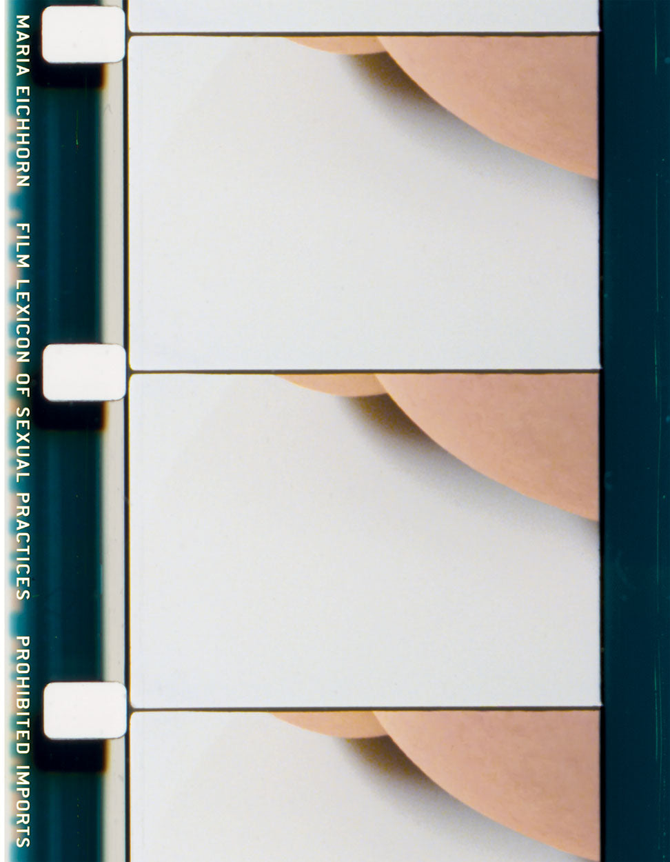 Maria Eichhorn: Film Lexicon of Sexual Practices / Prohibited Imports cover