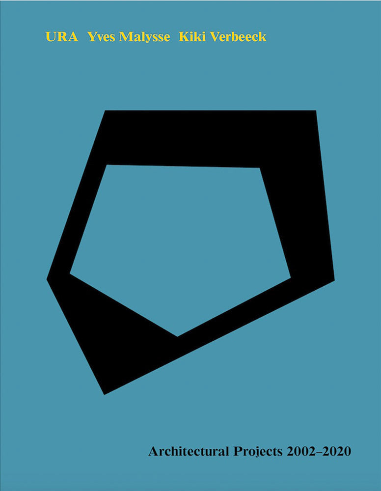 URA Yves Malysse Kiki Verbeeck Architectural Projects 2002-2020 cover