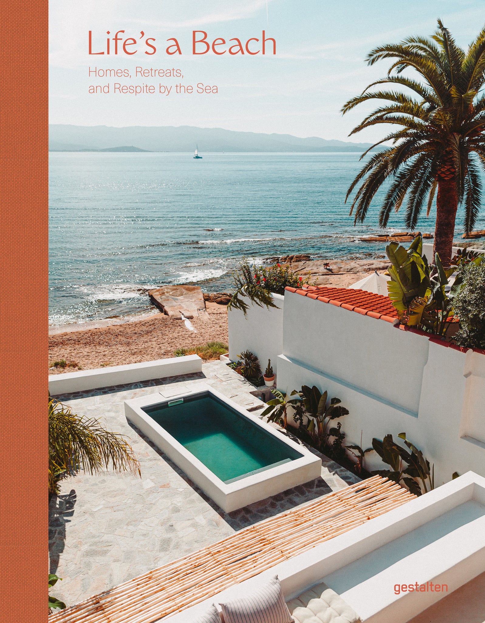 Life's a Beach: Homes, Retreats and Respite by the Sea cover