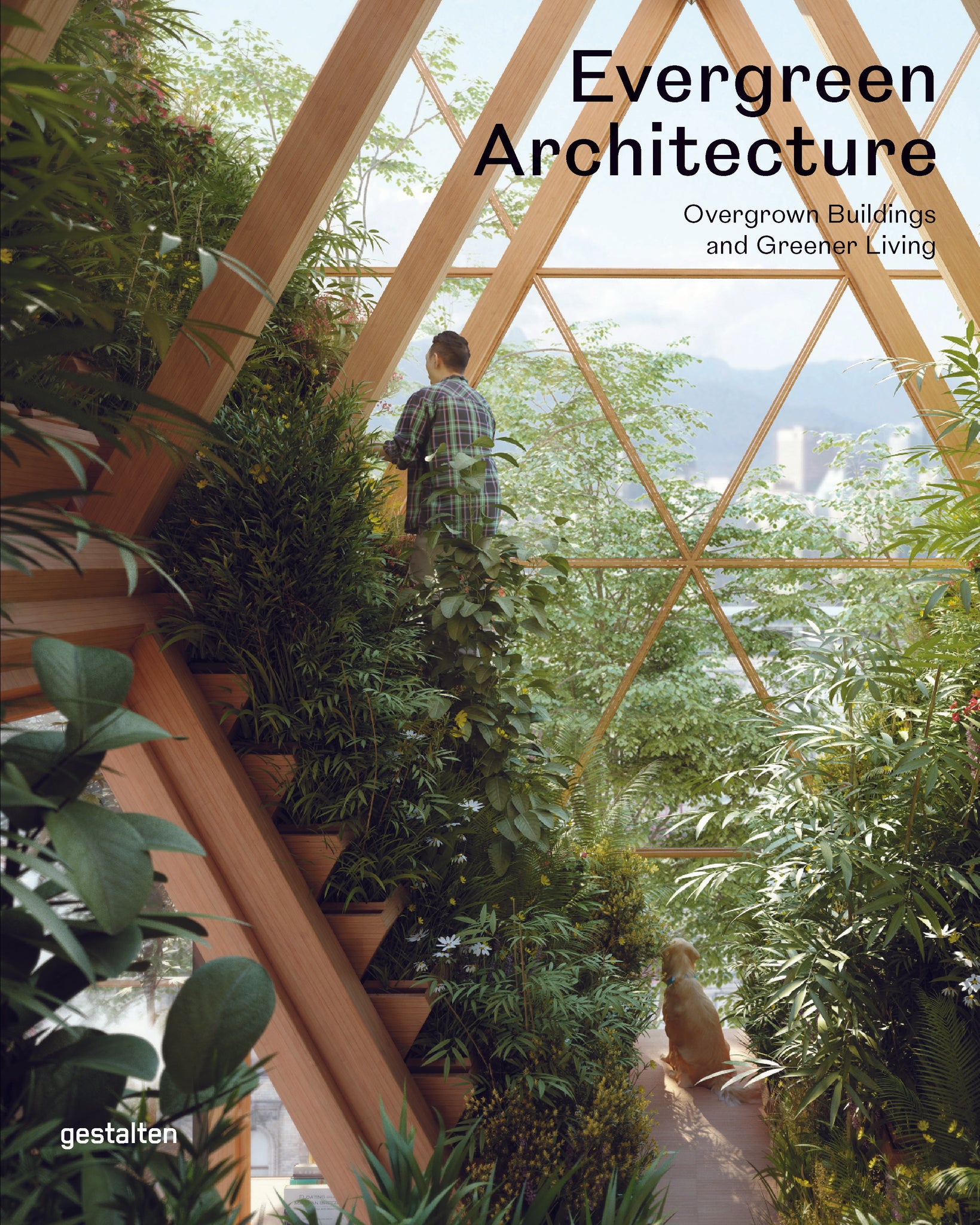 Evergreen Architecture: Overgrown Buildings and Greener Living  cover