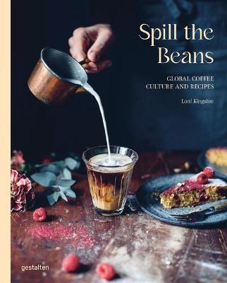 Spill the Beans: Global Coffee Culture & Recipes (previously announced) cover