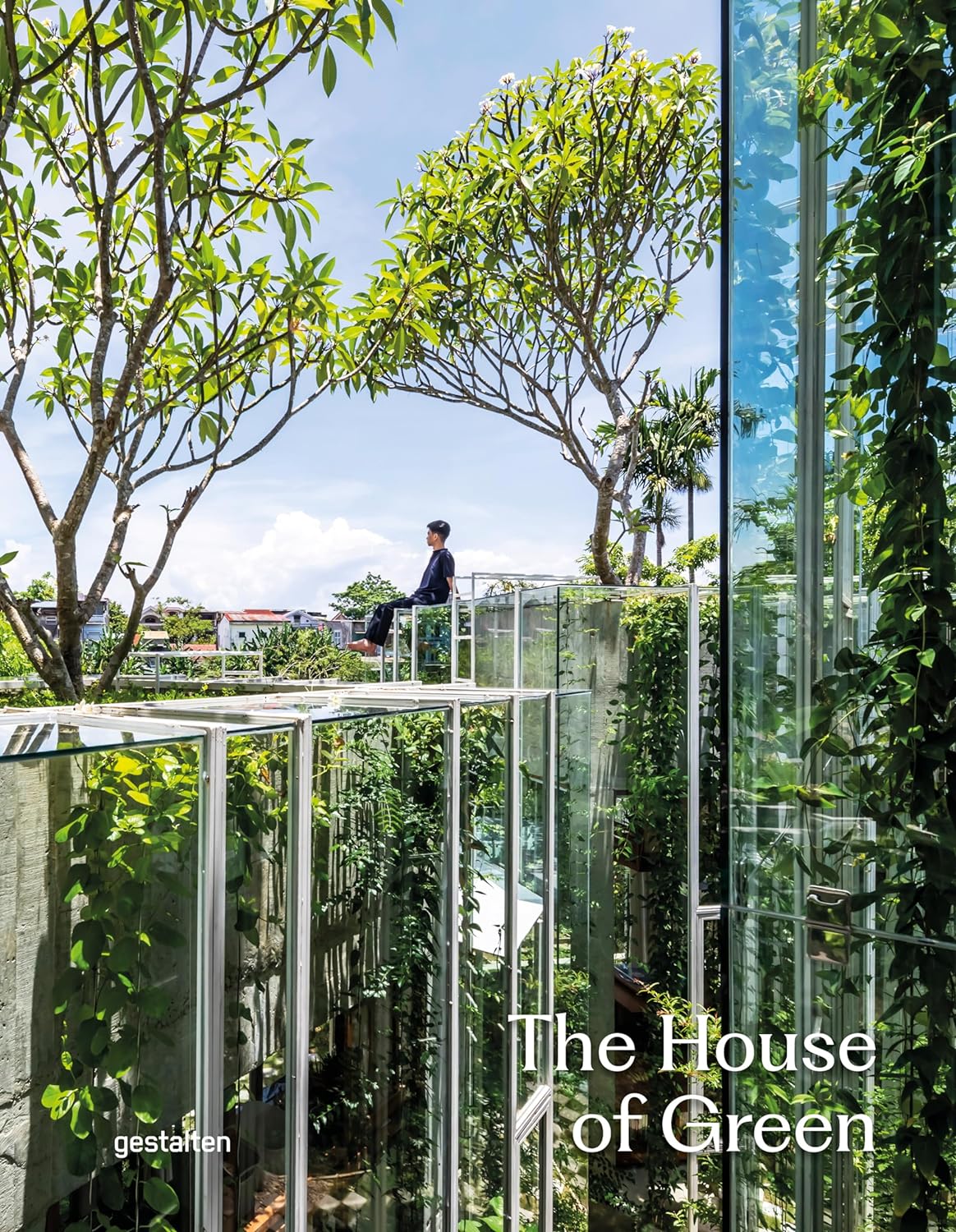 House of Green, the: Natural Homes and Biophilic Architecture cover