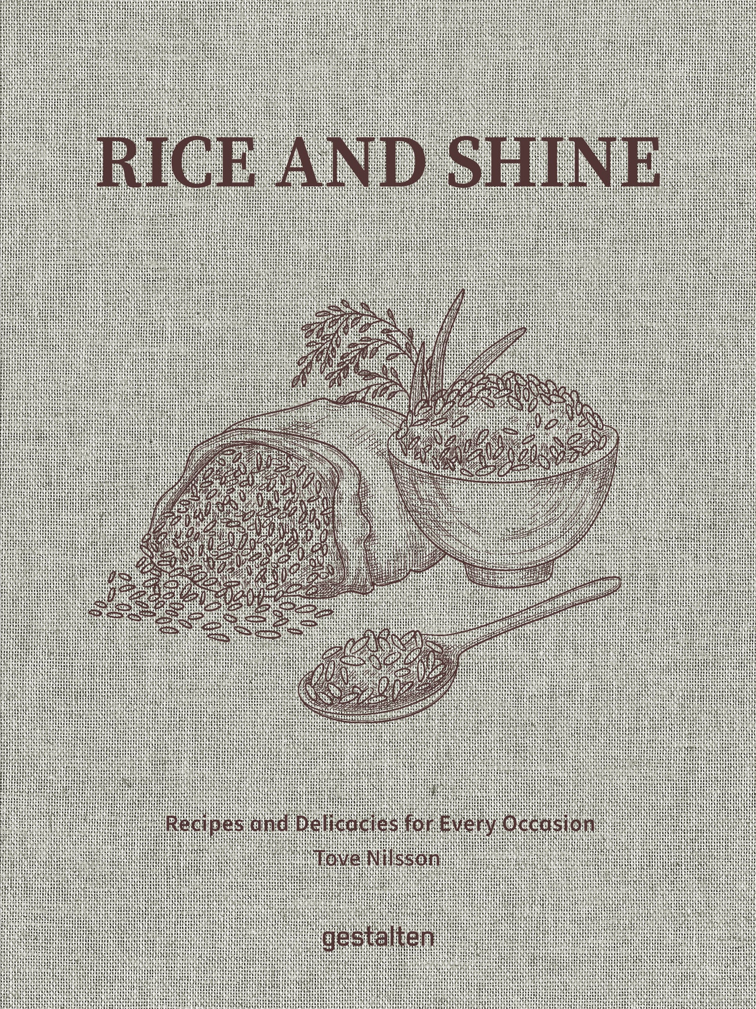 Rice and Shine: Recipes and Delicacies for Every Occasion (announced as Rice, Rice, Baby!) cover