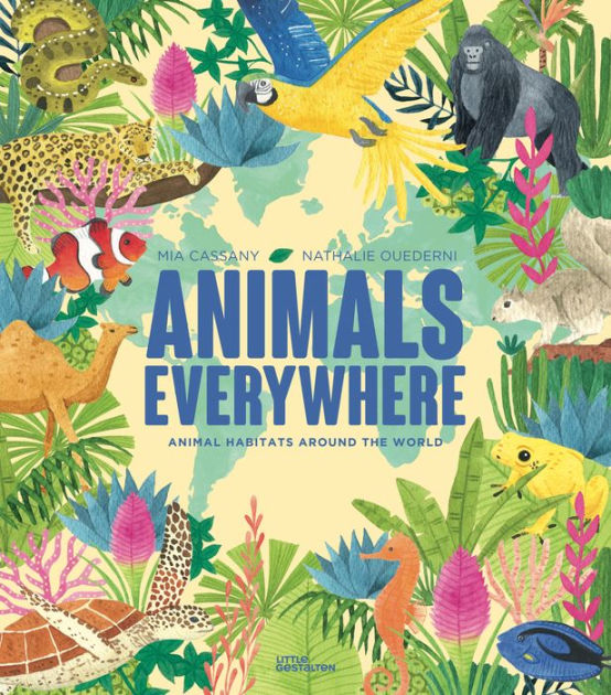 Animals Everywhere: Animal Habitats Around the World cover