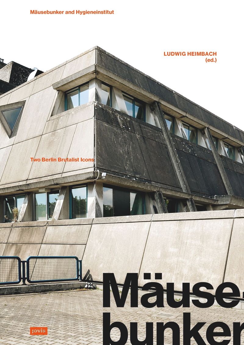 Mäusebunker and Hygieneinstitut: Two Berlin Brutalist Icons cover