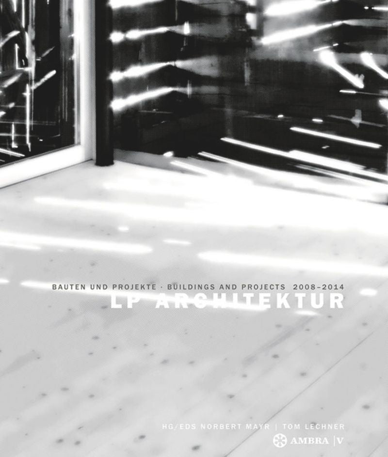 LP Architecture: Buildings and Projects 2006-2014 cover