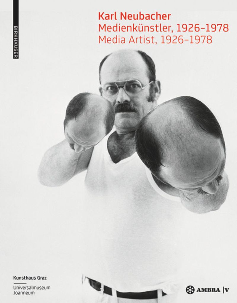 Karl Neubacher: Media Artist 1926-1978 cover