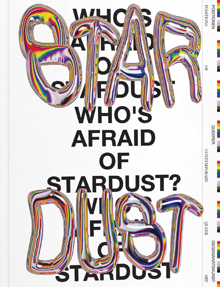 Who’s Afraid of Stardust? Positions of Contemporary Queer Art cover