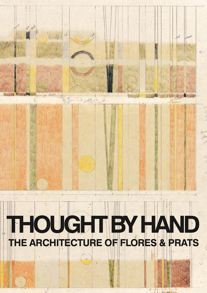 Thought by Hand: The Architecture of Flores & Prats cover