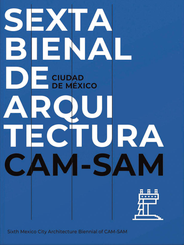 Mexico City’s Sixth Architecture Biennial: CAM SAM cover