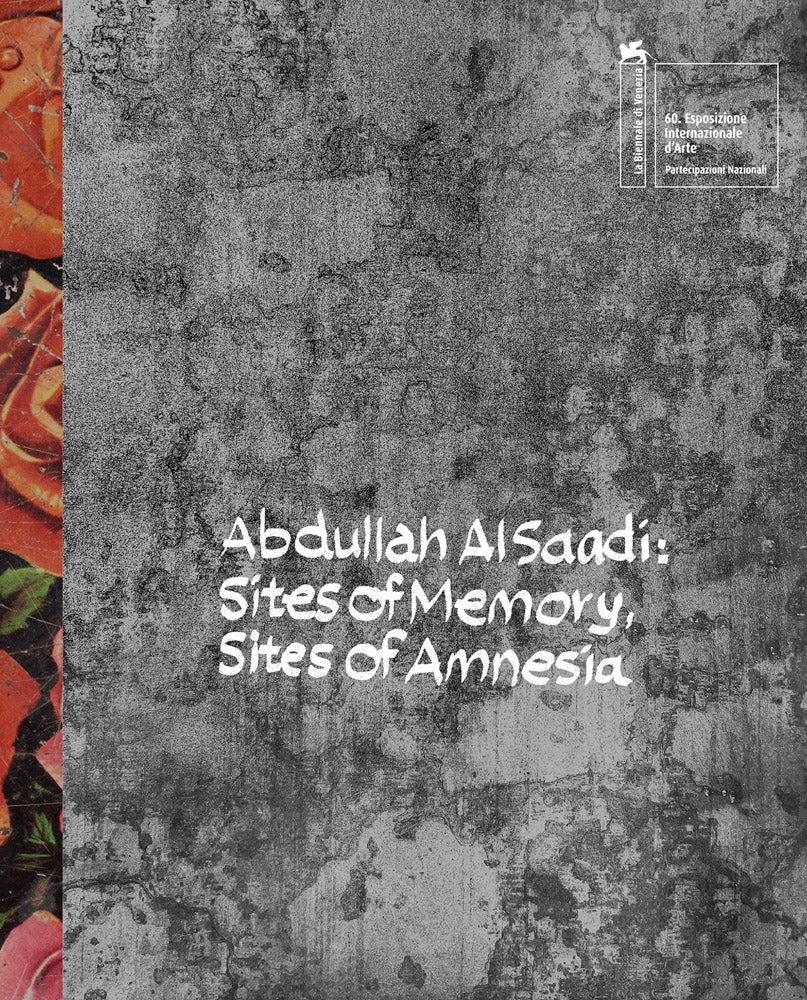 Abdullah Al Saadi: Sites of Memory, Sites of Amnesia cover