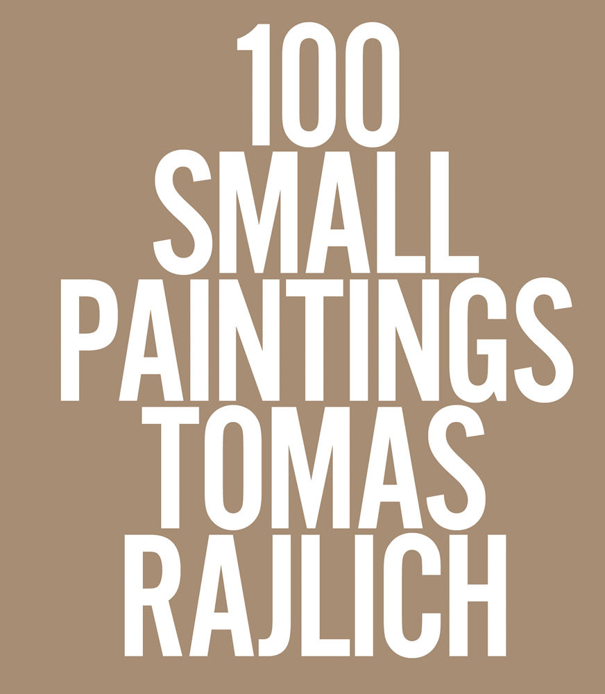 Tomas Rajlich: 100 Small Pantings cover