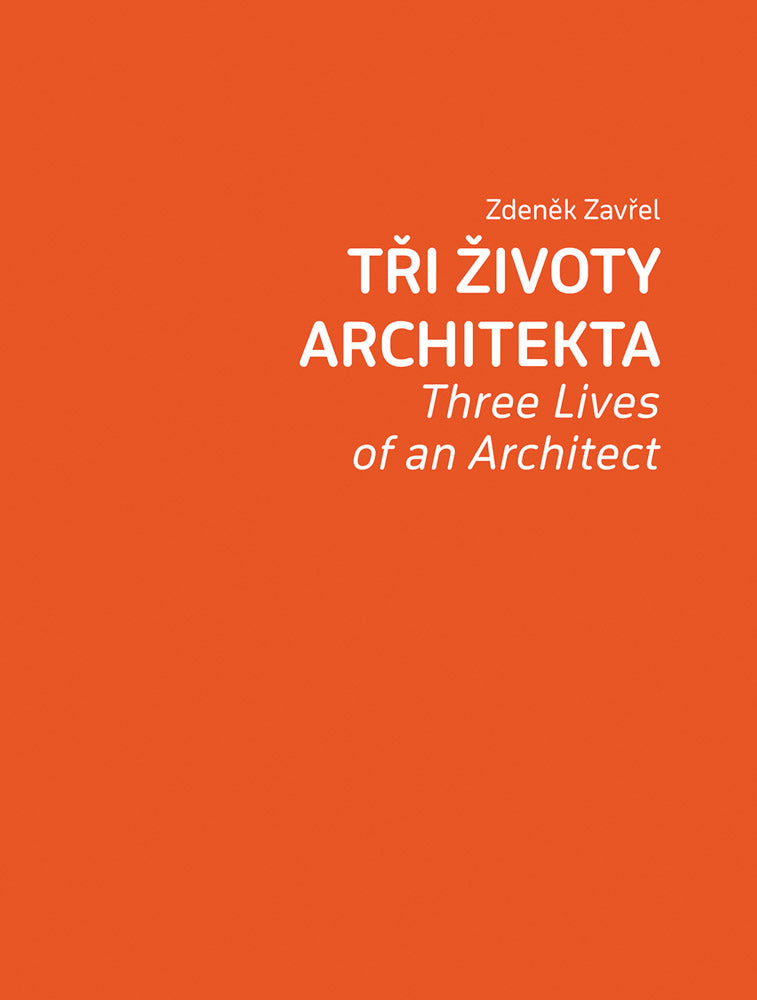 Zdenek Zavřel: Three Lives of an Architect cover