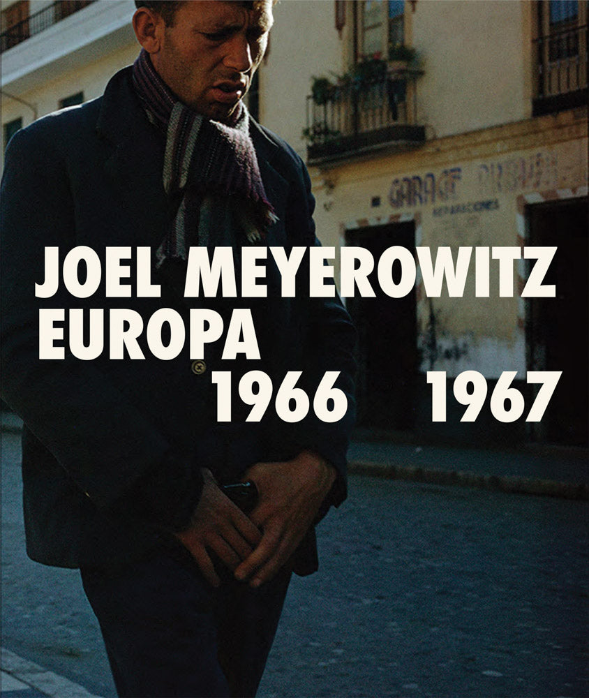 Joel Meyerowitz: Europa 1966–1967 cover