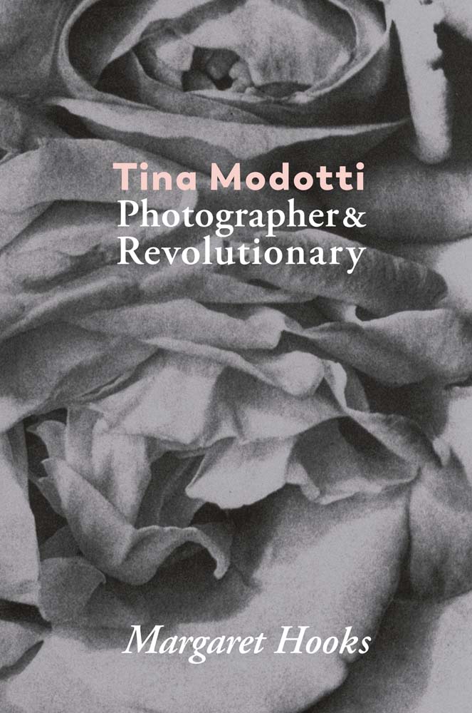 Tina Modotti: Photographer & Revolutionary cover