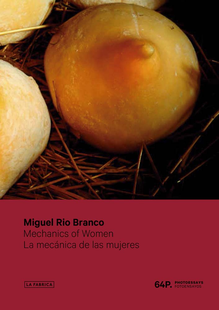 Miguel Rio Branco: Mechanics of Women cover