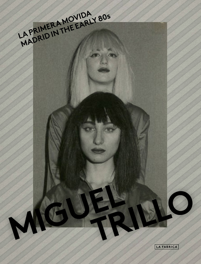 Miguel Trillo: Madrid in the Early 80s cover