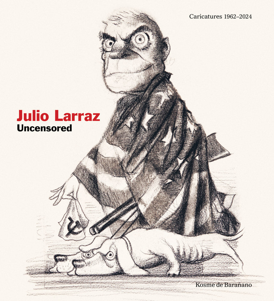 Julio Larraz: Uncensored cover