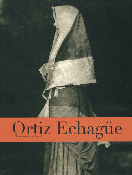 Ortiz Echagüe: Photographs 1903-1964 cover