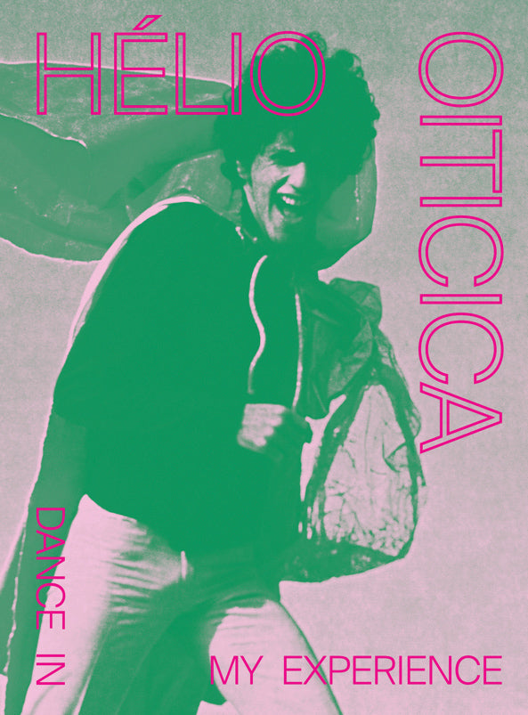 Helio Oiticica: Dance in My Experience cover