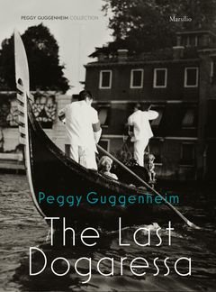 Peggy Guggenheim: The Last Dogaressa cover