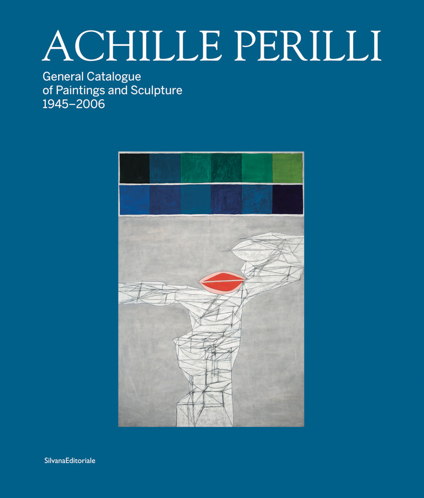 Achille Perilli: General Catalogue of Paintings and Sculpture 1945–2016 cover