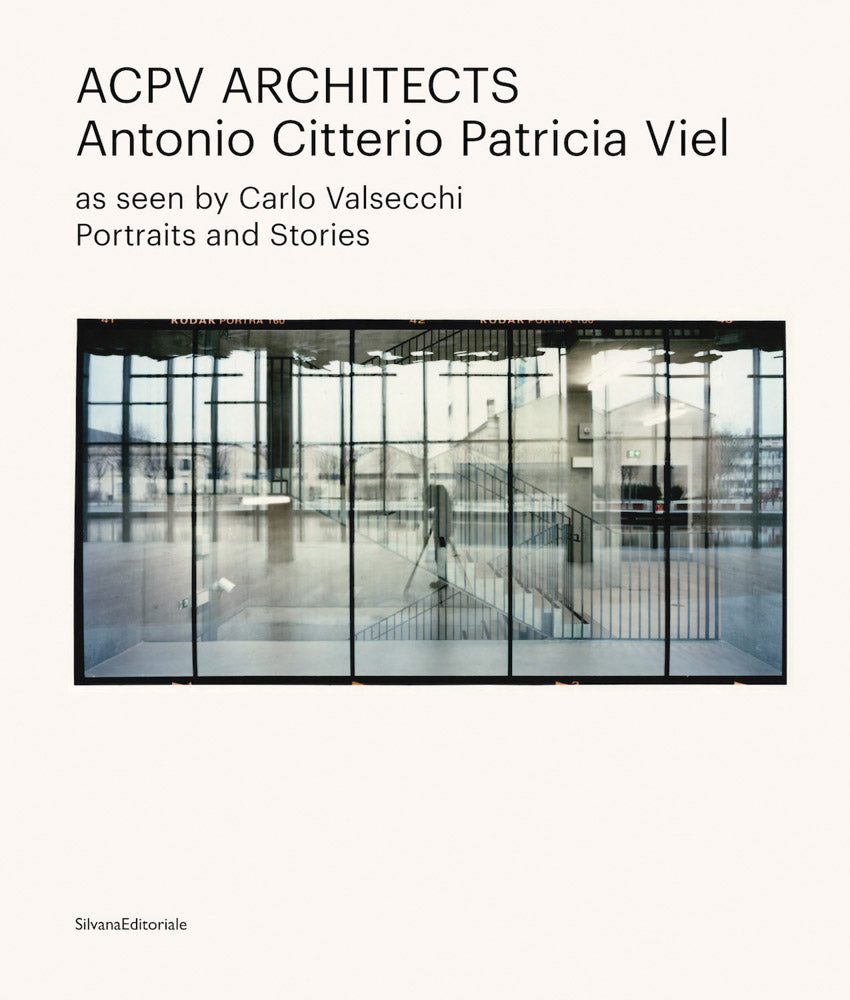 ACPV Architects Antonio Citterio Patricia Viel: Portraits and Stories cover