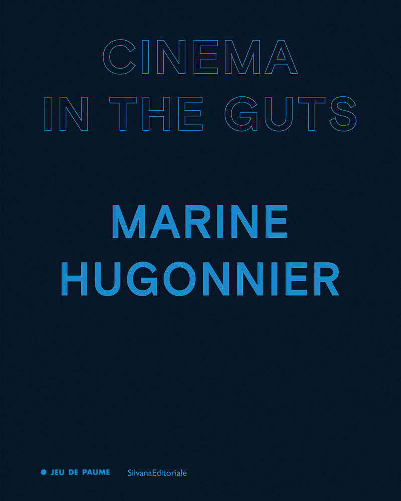 Marine Hugonnier: Cinema in the Guts cover