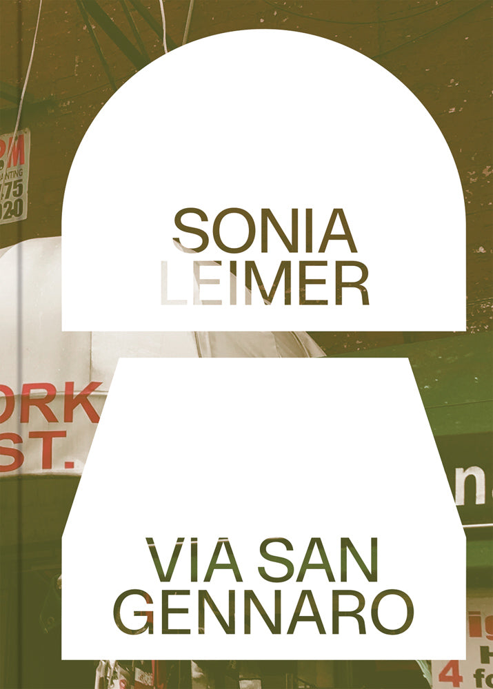 Sonia Leimer: Via San Gennaro cover