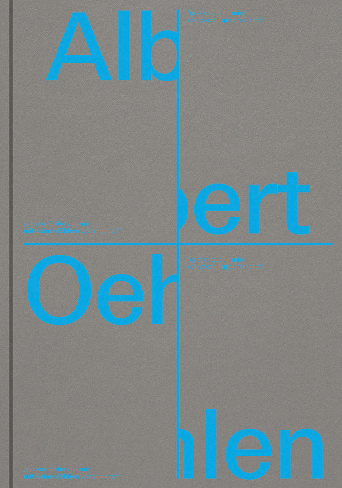 Albert Oehlen: "Big paintings by me with small paintings by others" cover