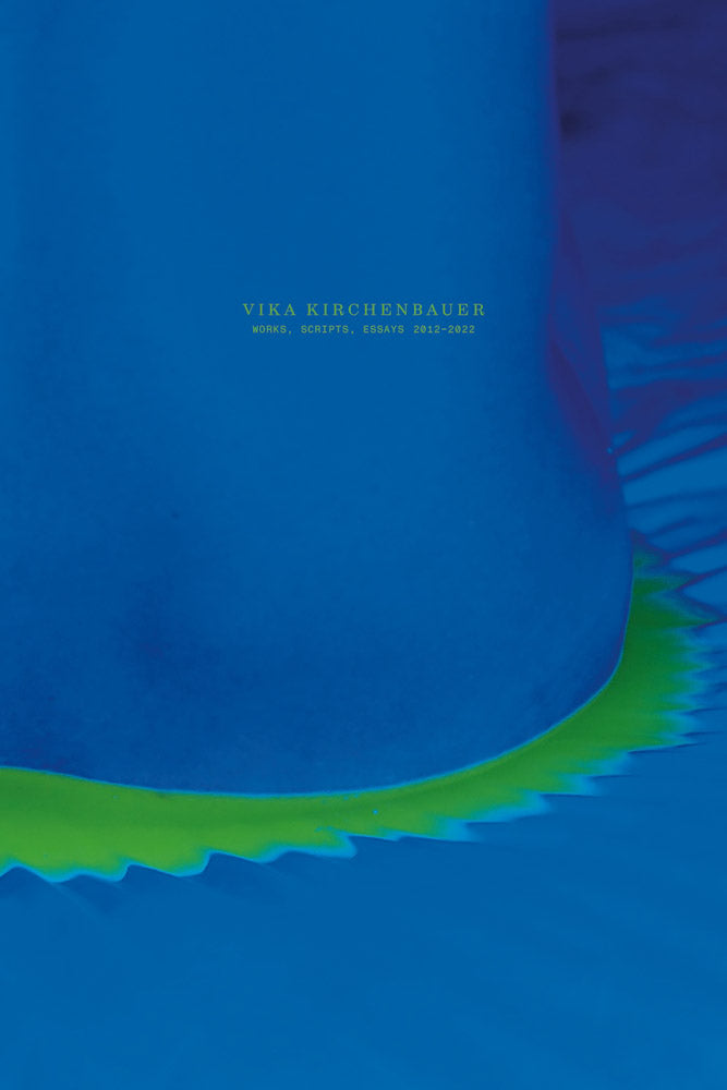 Vika Kirchenbauer: Works, Scripts, Essays 2012–2022 cover
