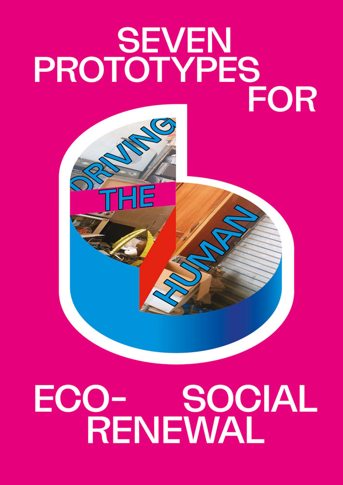 Driving the Human: Seven Prototypes for Eco-Social Renewal cover