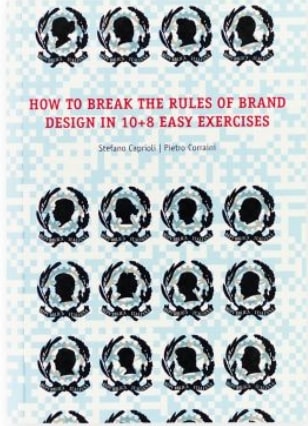 How to Break the Rules of Brand Design in 10+8 Easy Exercises cover