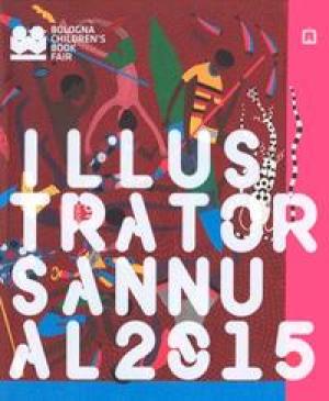 Illustrators Annual 2015: Bologna Children's Book Fair cover
