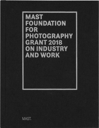 MAST Photography Grant on Industry and Work 2018 cover
