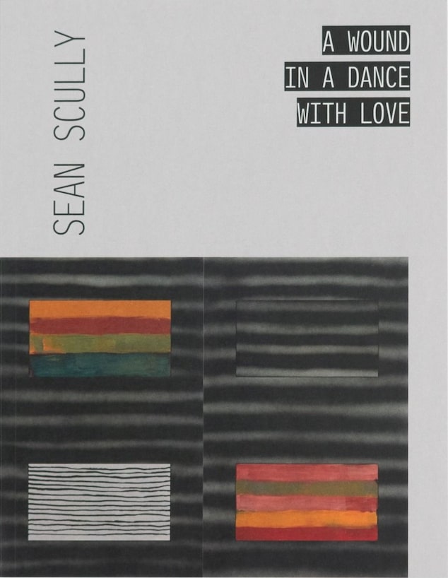 Sean Scully: A Wound in a Dance with Love cover