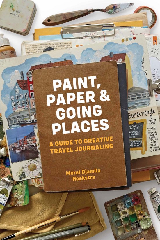 Paint, Paper & Going Places: A Guide to Creative Travel Journaling cover