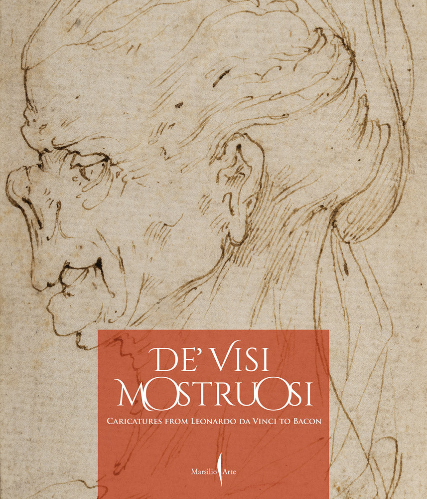 De’ visi mostruosi: Caricatures from Leonardo da Vinci to Bacon cover