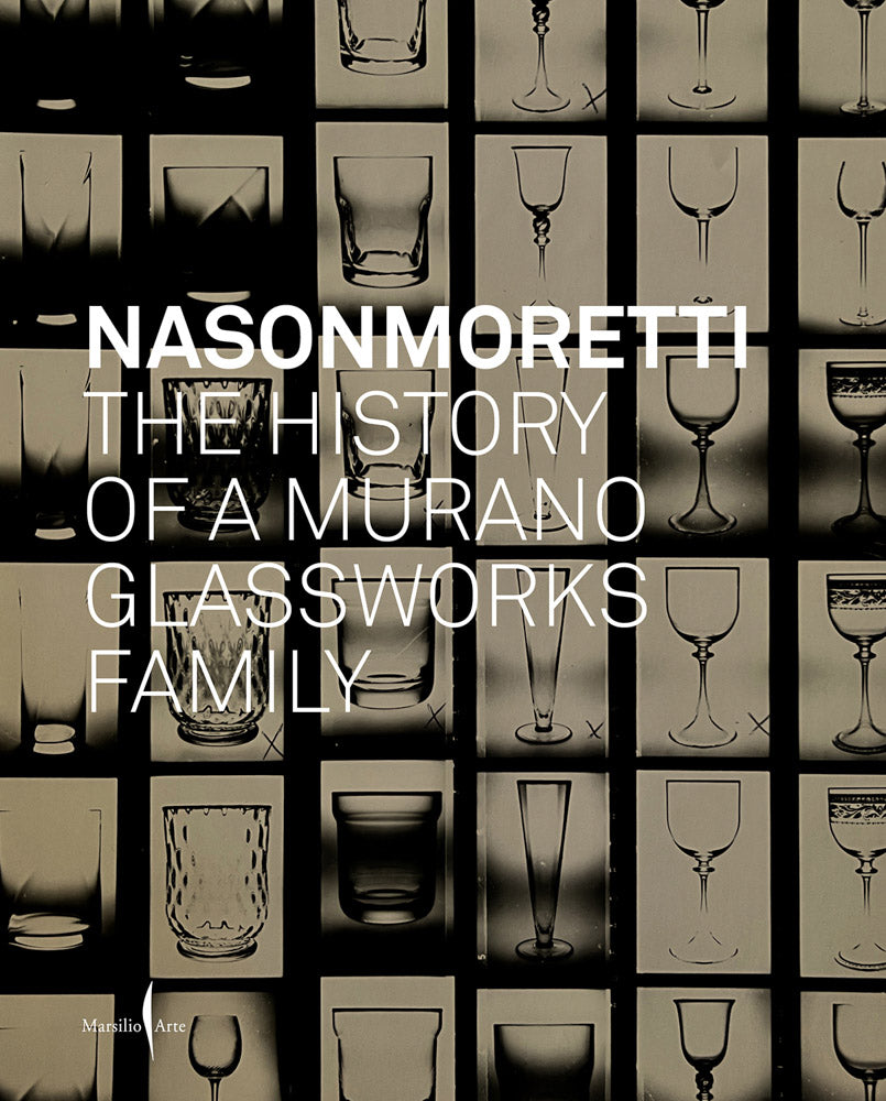 NasonMoretti: The History of a Murano Glassworks Family cover