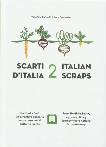 Italian Scraps 2: From North to South, a green culinary journey where nothing is thrown away cover