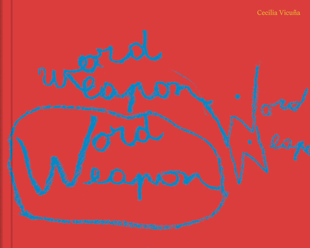 Cecilia Vicuña: Word Weapons cover