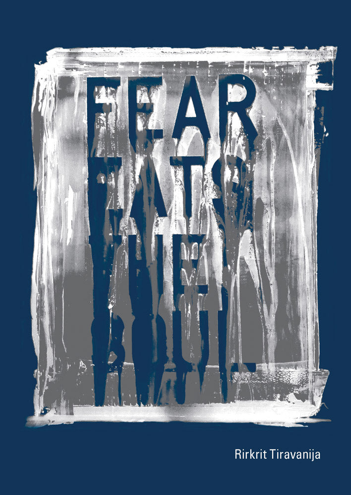 Rirkrit Tiravanija: Fear Eats the Soul cover